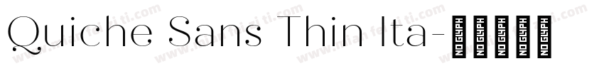 Quiche Sans Thin Ita字体转换
